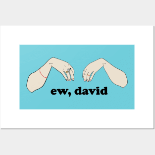 ew, david Posters and Art